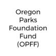 Oregon Parks Foundation Fund (OPFF)